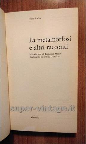 -La metamorfosi e altri racconti profilo storico-critico dell’autore e dell’opera guida bibliografica XVI edizione n: 68 di Franz Kafka. Editore: i grandi libri Garzanti. Milano 1992- - immagine 7